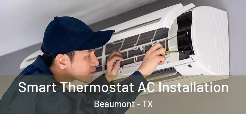  Smart Thermostat AC Installation Beaumont - TX